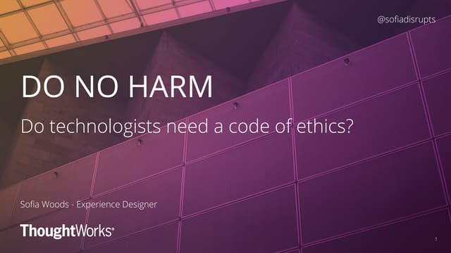 Do No Harm: Do Technologists Need a Code of Ethics?