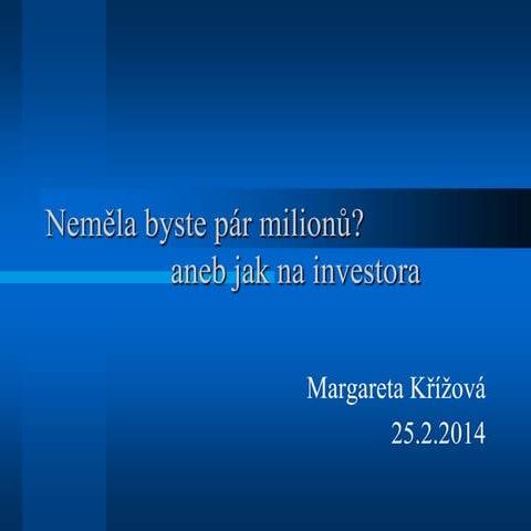 Byznys klub s Margaretou Křížovou - Jak na investora? - 25. února 2014