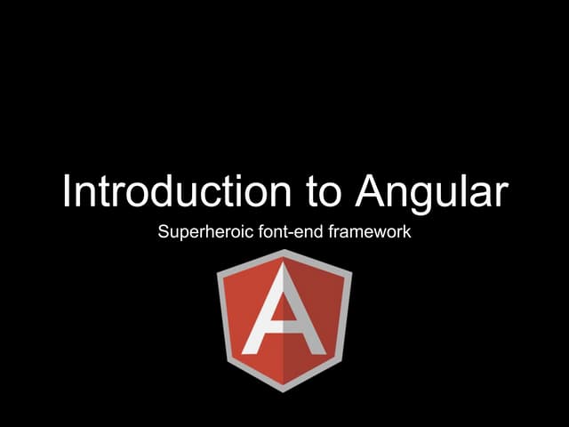 Introduction to Angular