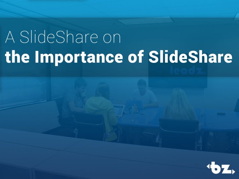 A Slideshare on the Importance of Slideshare