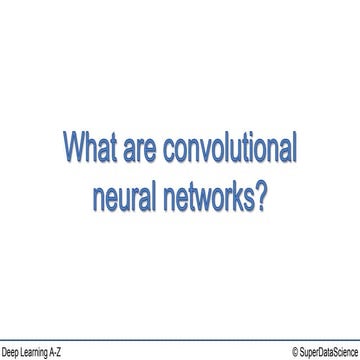 Deep Learning A-Z™: Convolutional Neural Networks (CNN) - What Are Convolutio...