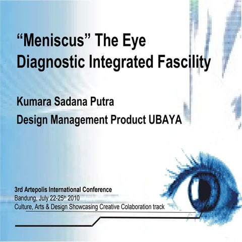 Meniscus, the Eye Diagnostic Integrated Facility