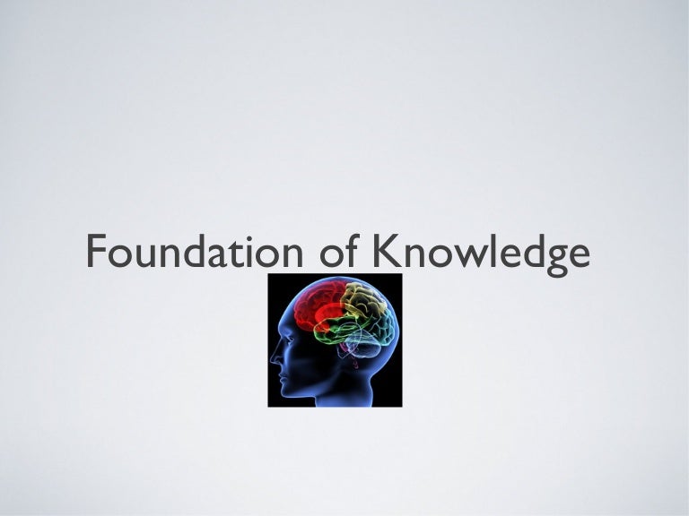 Foundations of Knowledge