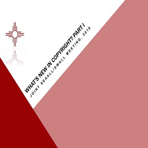 What’s New in Copyright Deep Dive Part I