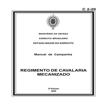 MANUAL DE CAMPANHA REGIMENTO DE CAVALARIA MECANIZADO C 2-20