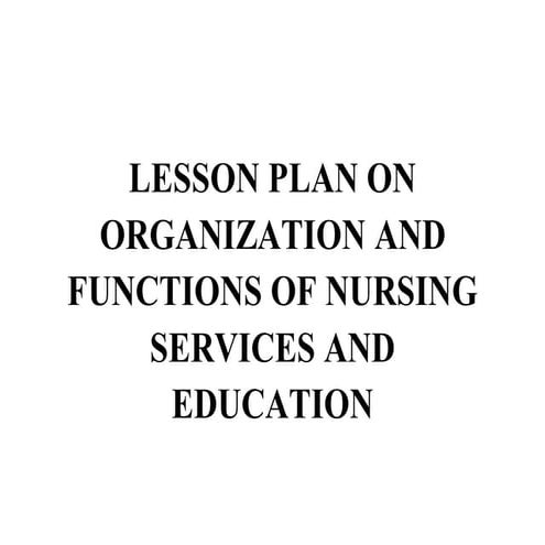 C. organization and functions of nursing services