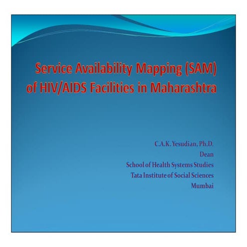 Mapping of HIV/AIDS Facilities in Maharashtra by Dr. C. A. K. Yesudian