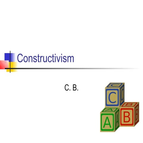 C.b. learning theory power point presentation constructivism