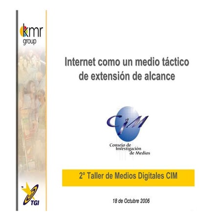 C I M 2 Taller  Medios  Digitales  PlaneacióN  Kantar  Media  Oct06