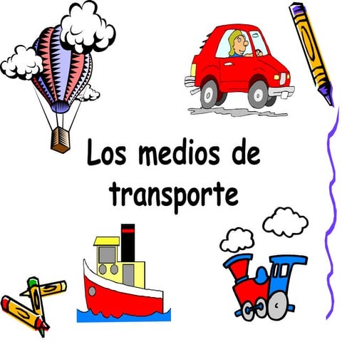 C. Medio  LOS MEDIOS DE TRANSPORTE - Primer Ciclo E. Primaria