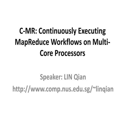 C-MR: Continuously Executing MapReduce Workflows on Multi-Core Processors