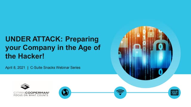 C-Suite Snacks Webinar Series : Under Attack - Preparing Your Company in the ...