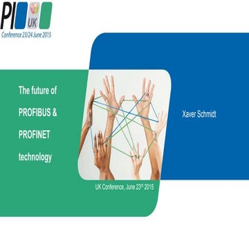 C02 – The future of profibus and profinet technology, xaver schmidt, pi’s pro...