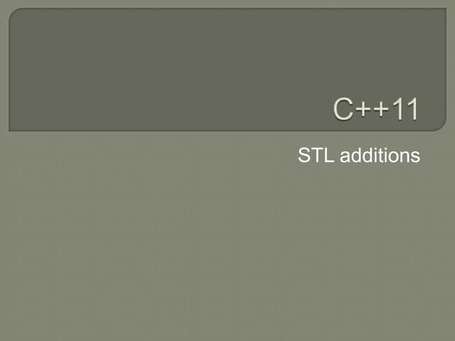 C++11 - STL Additions
