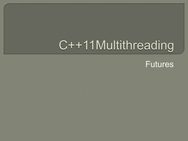 C++11 Multithreading - Futures