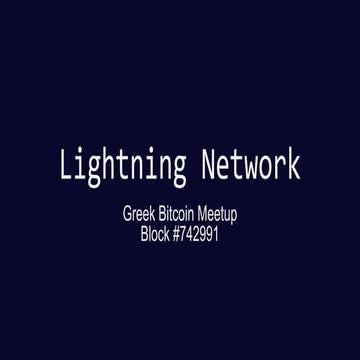 c13n - Lightning Network - Greek Bitcoin Meetup.pdf