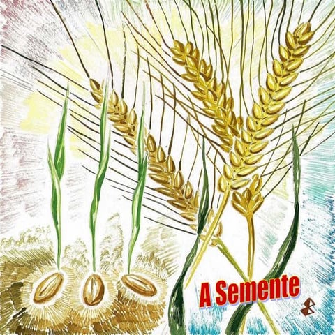 A Parábola da Semente e o grão de mostarda