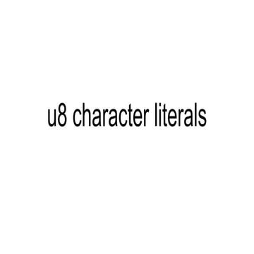 C++17 u8 character literals | PPTX