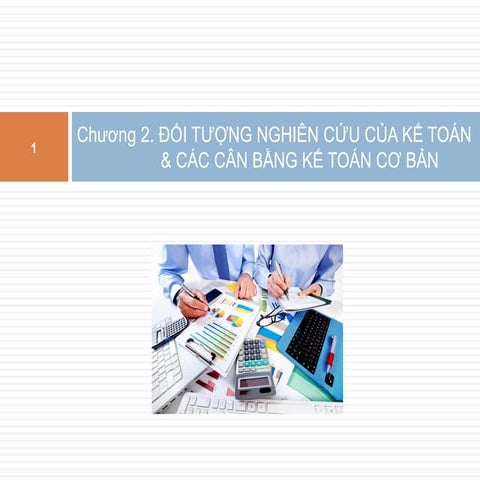 C2. Đối tượng nghiên cứu của kt và các cân bằng kt cơ bản.pdf
