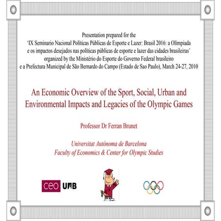 Economic Overview of the Sport, Social, Urban and Environmental Impacts and L...