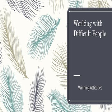 Working with Difficult People