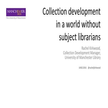UKSG Conference 2016 Breakout Session - Collection development in a world wit...