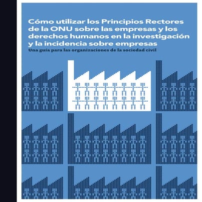 Commo utilizar los Principios Rectores de la ONU sobre Empresas y Derechos Humanos