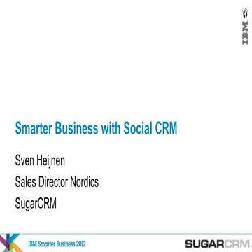IBM Smarter Business 2012 - Smarter Business with Social CRM