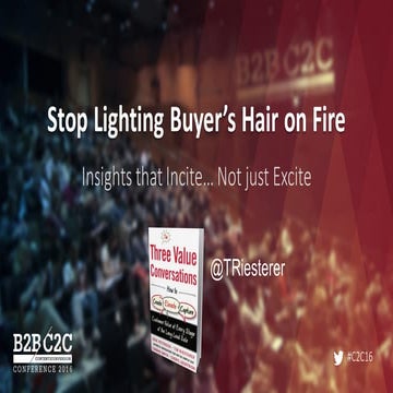 Stop Lighting Buyers’ Hair On Fire: Insights Must Do More than Excite – They ...
