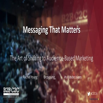 Messaging That Matters: The Art of Shifting to Audience-Based Marketing