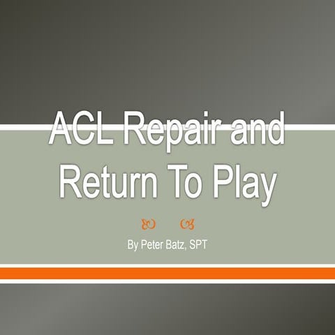 ACL Repair and Return To Play
