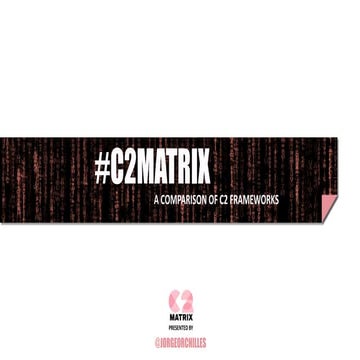 C2 Matrix A Comparison of Command and Control Frameworks | PPT