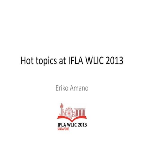 Hot topics at IFLA WLIC 2013