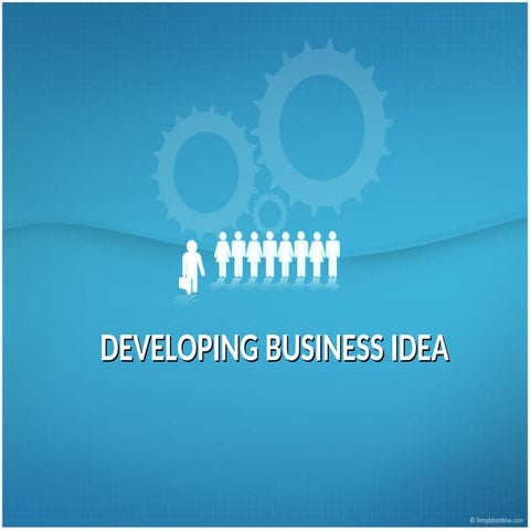 Developing Business Idea in Malaysia.ppt