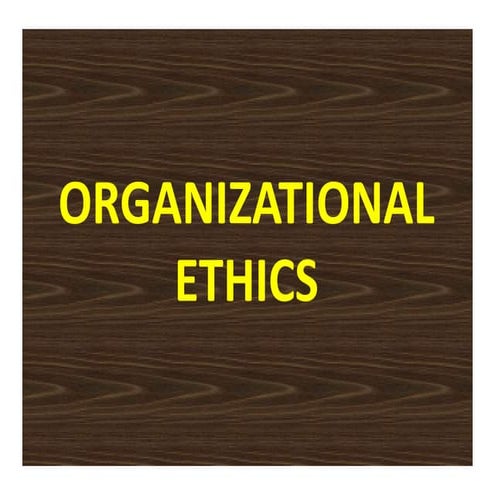 Business ethics C5  -organizational_ethics_compatibility_mode_