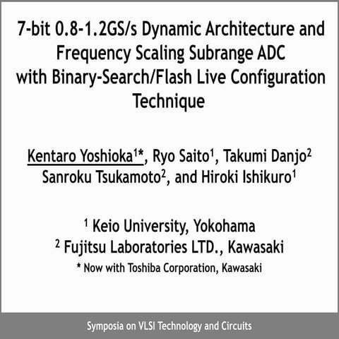 7-bit 0.8-1.2GS/s Dynamic Architecture and Frequency Scaling Subrange ADC wi...