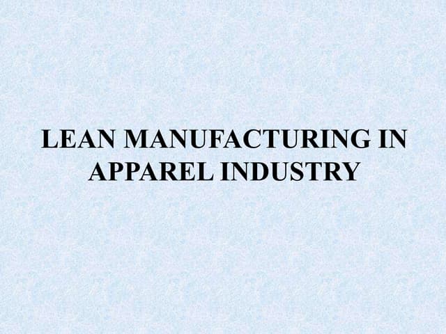 LEAN MANUFACTURING IN APPAREL INDUSTRY