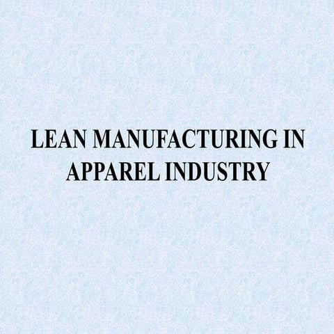 LEAN MANUFACTURING IN APPAREL INDUSTRY