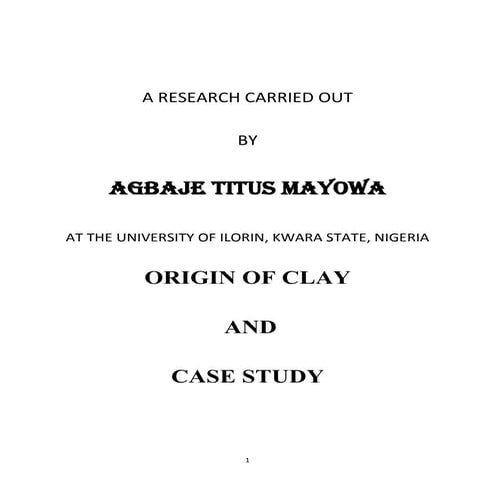 ORIGIN OF CLAY AND CASE STUDY..