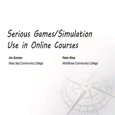 MCO Serious Games & Simulation Use in Online Courses - Grenier and Shea