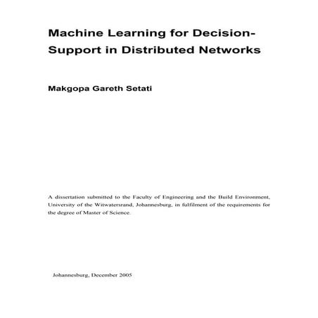 Makgopa Setati_Machine Learning for Decision Support in Distributed Systems_M...
