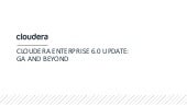 Cloudera Enterprise 6.0 Update GA and Beyond 9.25.18