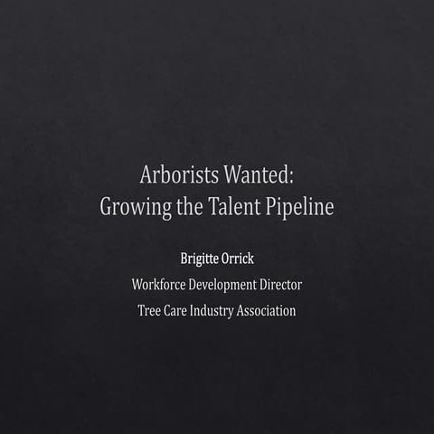 Arborists Wanted: Growing the Talent Pipeline