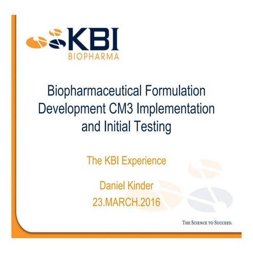 Biopharmaceutical Formulation Development CM3 Implementation and Initial Testing