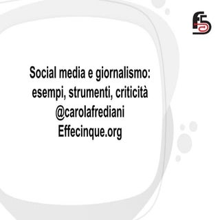 Social meda e giornalismo - worksho...