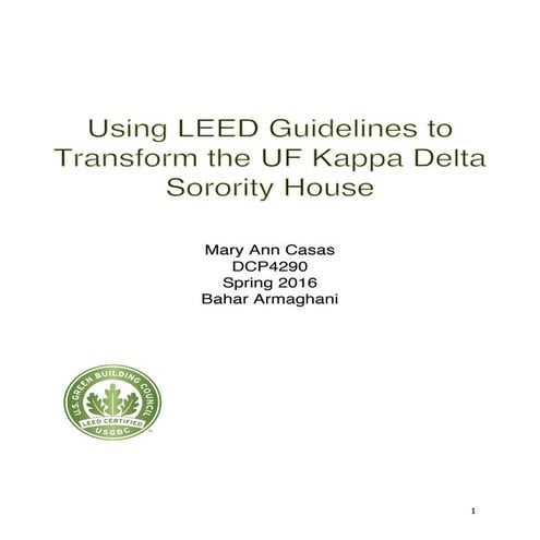 Casas_MaryAnn_Spring2016_UsingLEEDGuidelinesToTransformTheKappaDeltaSororityH...