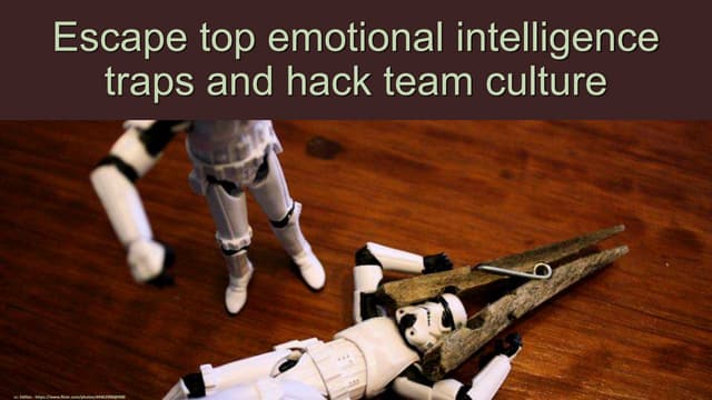 Escape top emotional intelligence traps and hack team culture David Papini 