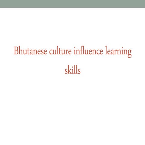 Bhutanese culture influence learning skill