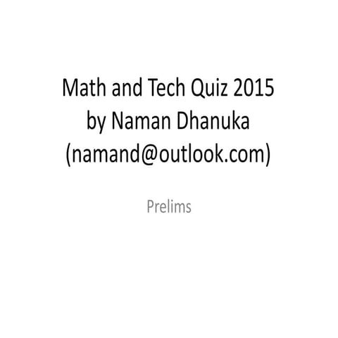 The Math and Tech Quiz 2015 (Prelim+Final+Answers)