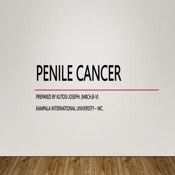 Cancer of PENIS by  KUTOSI Joseph.pptx